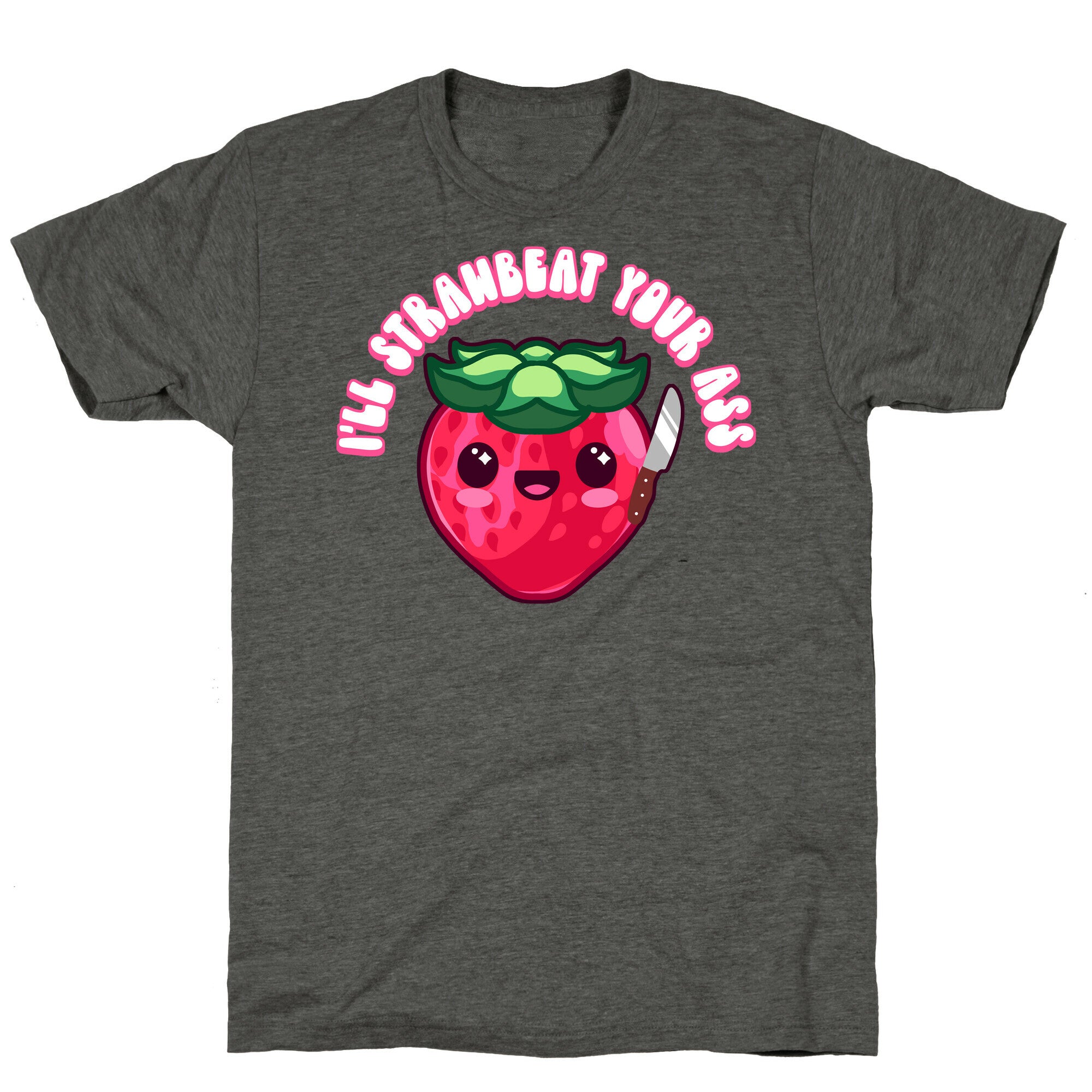 I'll Strawbeat Your Ass Strawberry Unisex Triblend Tee